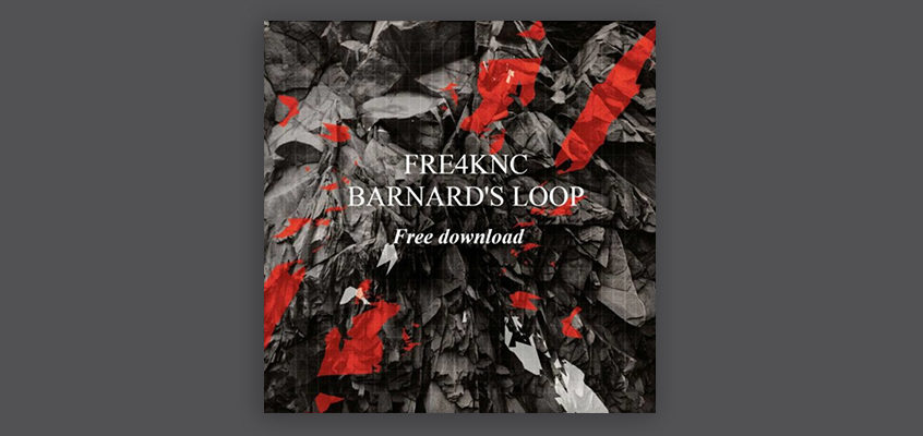 Fre4knc – Barnard’s Loop [Free Download]